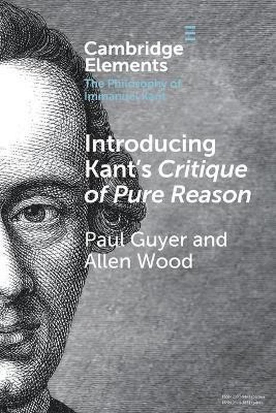 Elements in the Philosophy of Immanuel Kant- Introducing Kant's Critique of Pure Reason