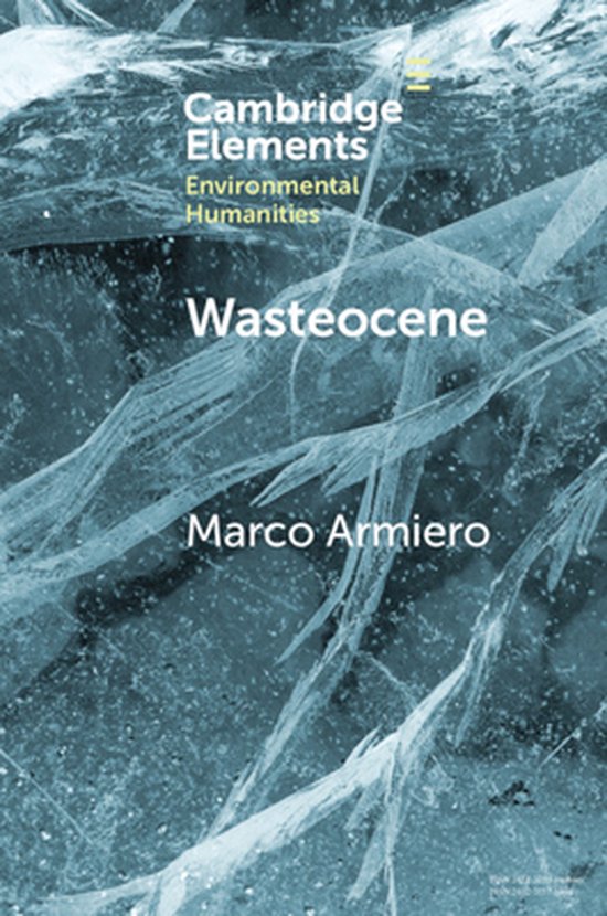 Elements in Environmental Humanities- Wasteocene