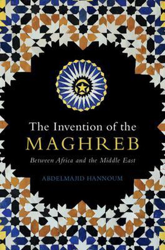 The Invention of the Maghreb