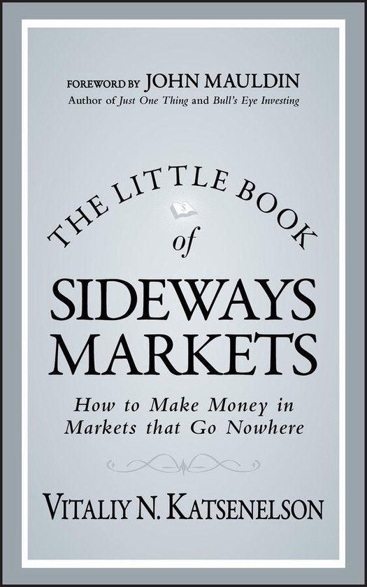 Little Books. Big Profits 32 - The Little Book of Sideways Markets