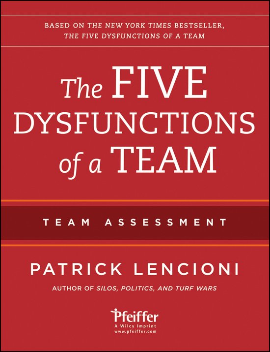 The Five Dysfunctions of a Team - Team Assessment Workbook