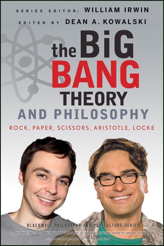 The Blackwell Philosophy and Pop Culture Series 44 - The Big Bang Theory and Philosophy