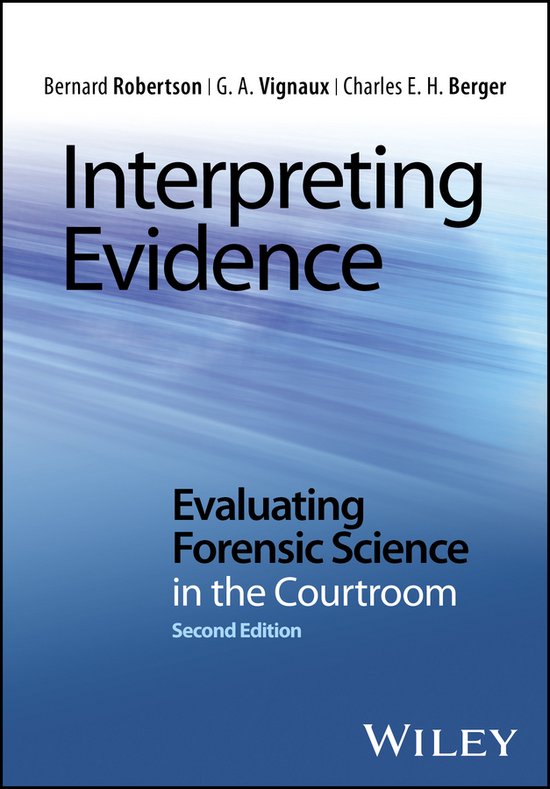 Interpreting Evidence Evaluating Forensi