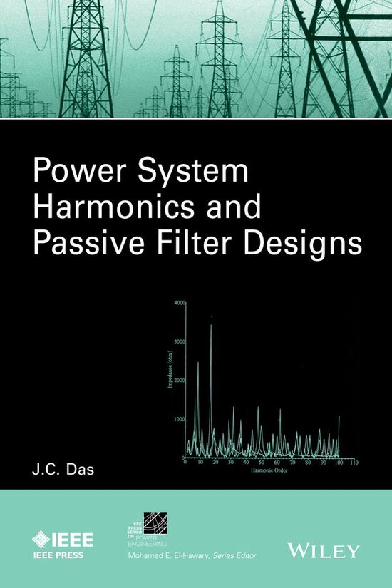 IEEE Press Series on Power and Energy Systems - Power System Harmonics and Passive Filter Designs