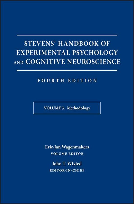 Stevens' Handbook of Experimental Psychology and Cognitive Neuroscience 5 - Stevens' Handbook of Experimental Psychology and Cognitive Neuroscience, Methodology