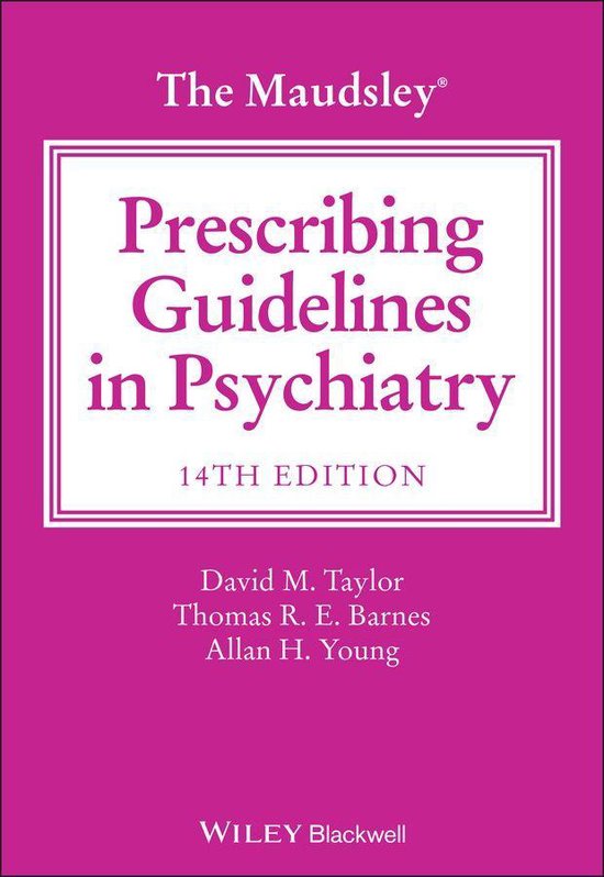 The Maudsley Prescribing Guidelines Series - The Maudsley Prescribing Guidelines in Psychiatry