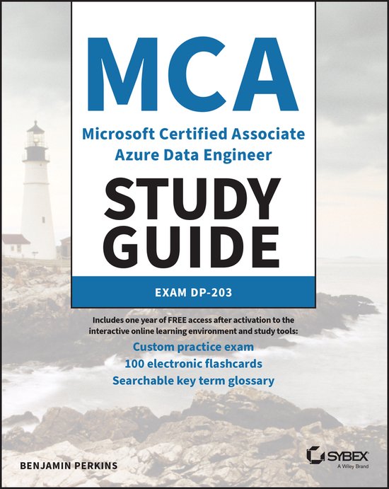 Sybex Study Guide- MCA Microsoft Certified Associate Azure Data Engineer Study Guide