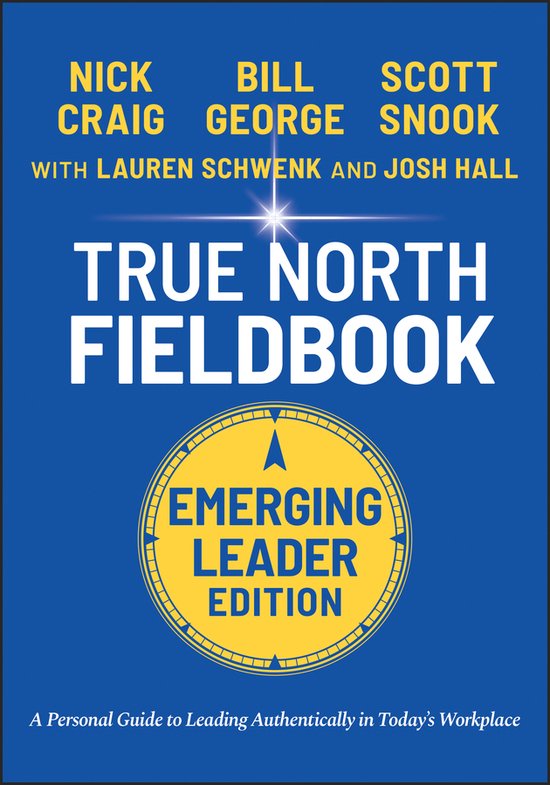 J-B Warren Bennis Series- True North Fieldbook, Emerging Leader Edition