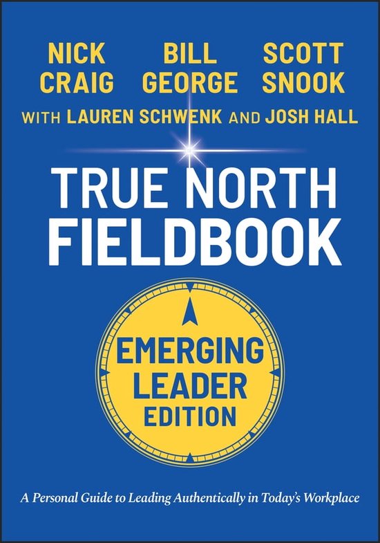 J-B Warren Bennis Series - True North Fieldbook, Emerging Leader Edition