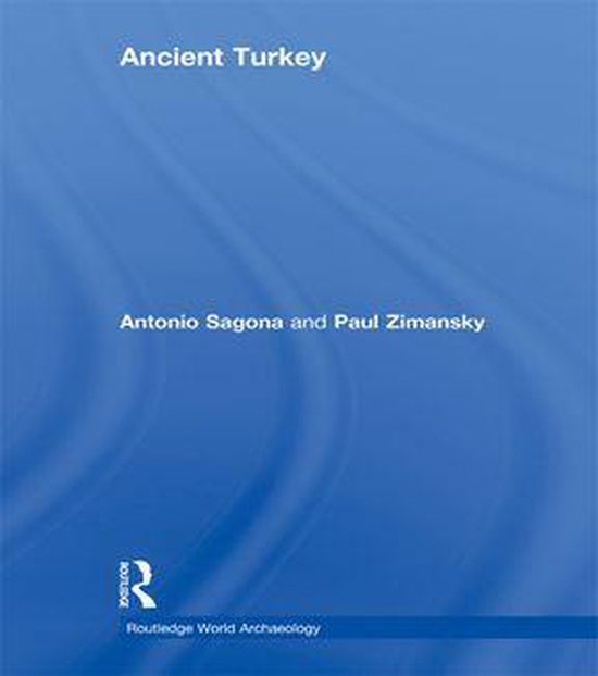 Routledge World Archaeology - Ancient Turkey