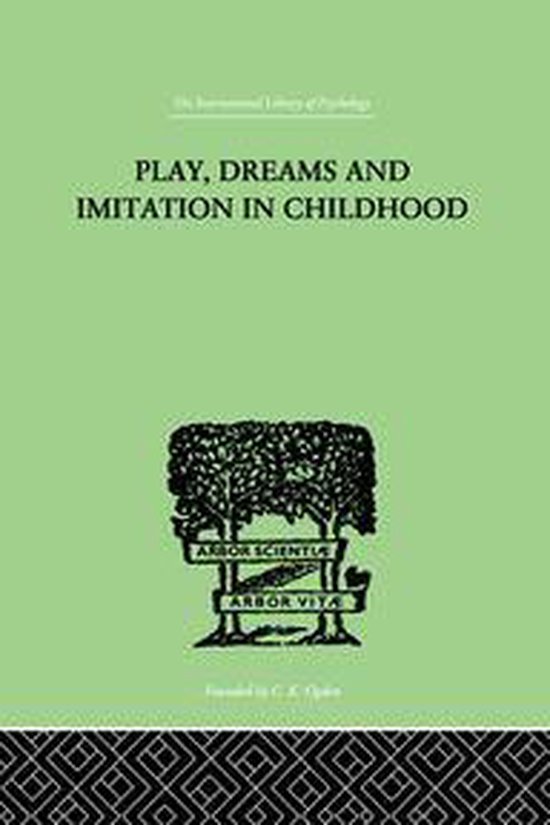 Play, Dreams And Imitation In Childhood