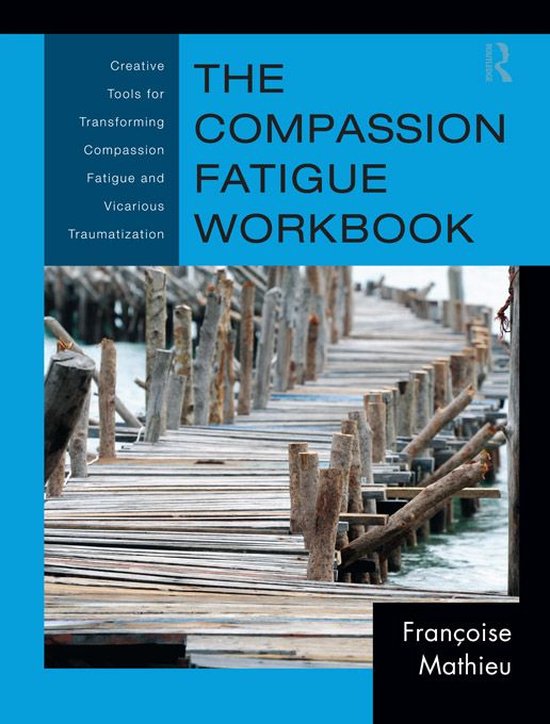 The Compassion Fatigue Workbook