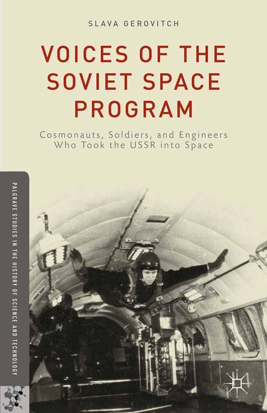 Palgrave Studies in the History of Science and Technology - Voices of the Soviet Space Program