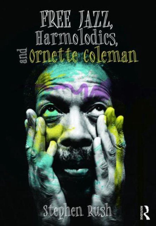 Free Jazz, Harmolodics and Ornette Coleman