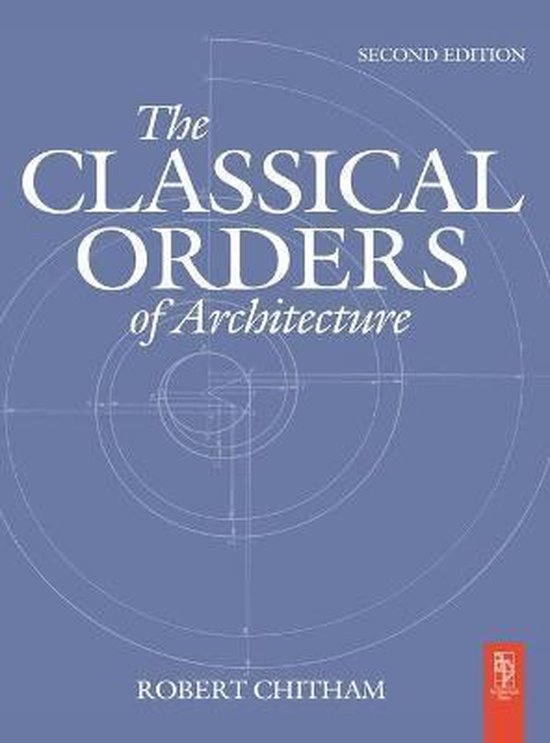 The Classical Orders of Architecture