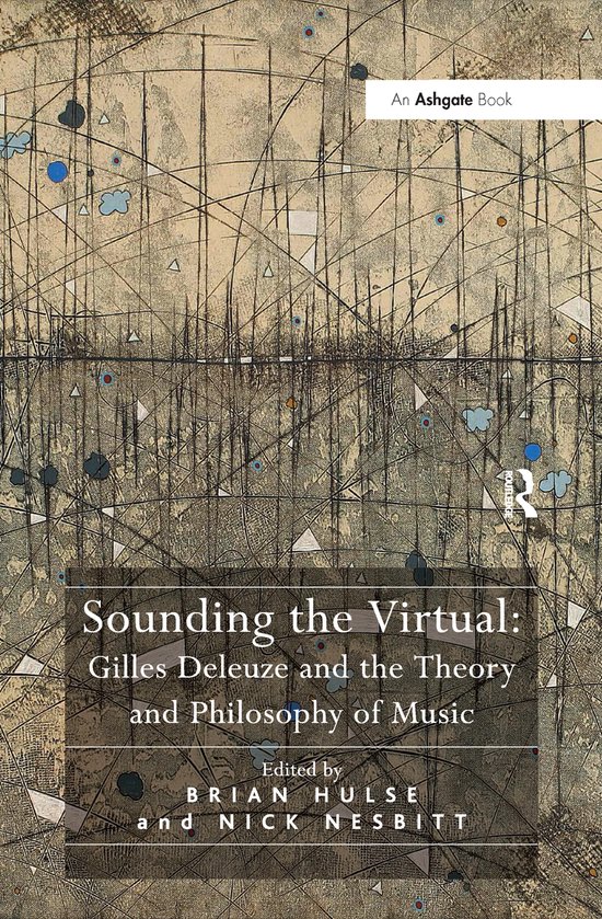 Sounding the Virtual: Gilles Deleuze and the Theory and Philosophy of Music