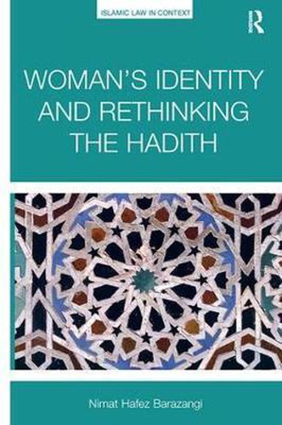 Islamic Law in Context- Woman's Identity and Rethinking the Hadith