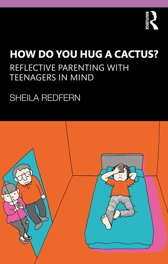 How Do You Hug a Cactus? Reflective Parenting with Teenagers in Mind