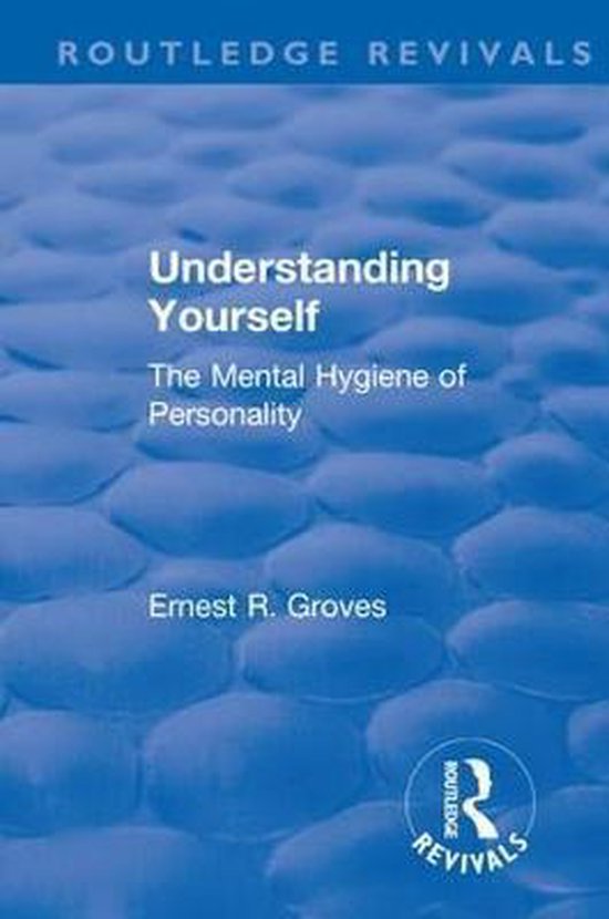 Routledge Revivals- Revival: Understanding Yourself: The Mental Hygiene of Personality (1935)