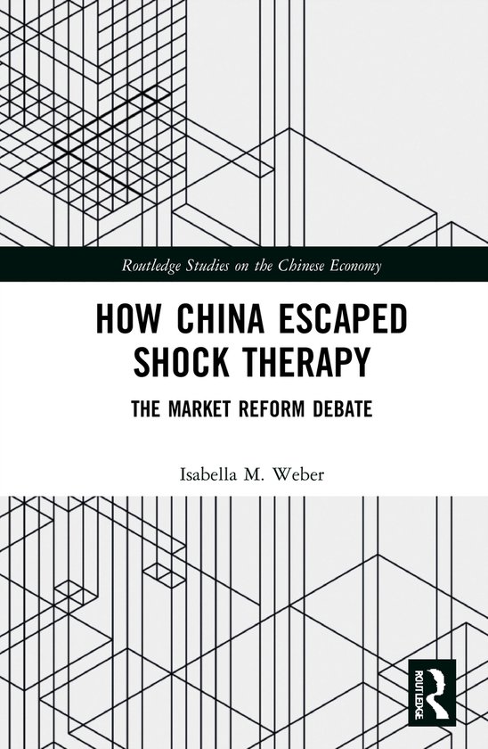 Routledge Studies on the Chinese Economy- How China Escaped Shock Therapy