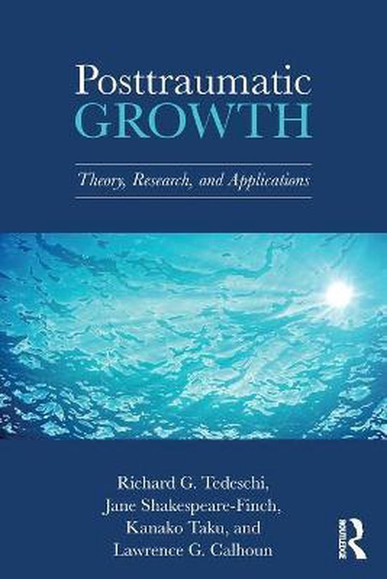 The Routledge Series in Posttraumatic Growth- Posttraumatic Growth