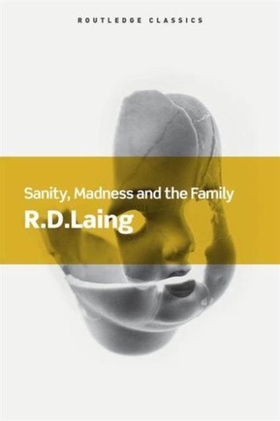 Routledge Classics - Sanity, Madness and the Family