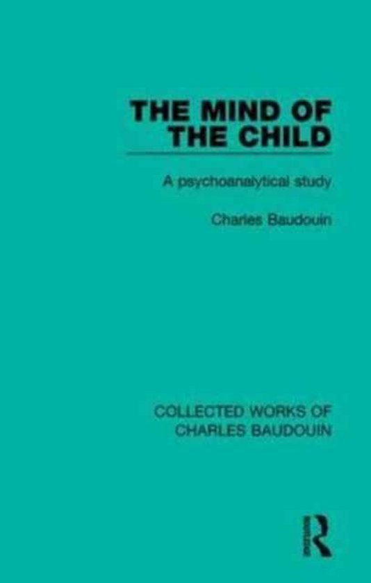 Collected Works of Charles Baudouin-The Mind of the Child