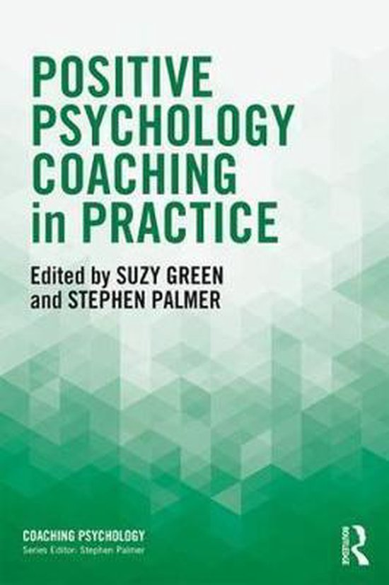 Coaching Psychology- Positive Psychology Coaching in Practice