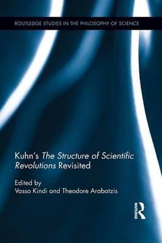 Kuhns the Structure of Scientific Revolutions Revisited