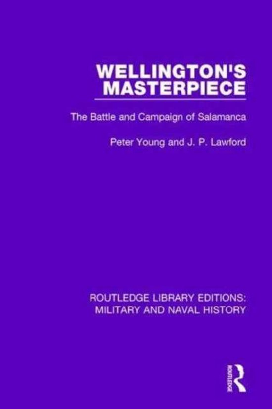 Routledge Library Editions: Military and Naval History- Wellington's Masterpiece