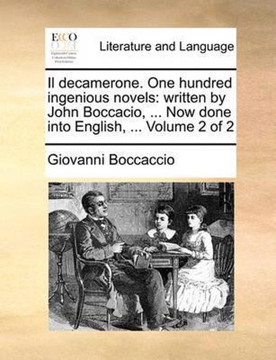 Il Decamerone. One Hundred Ingenious Novels