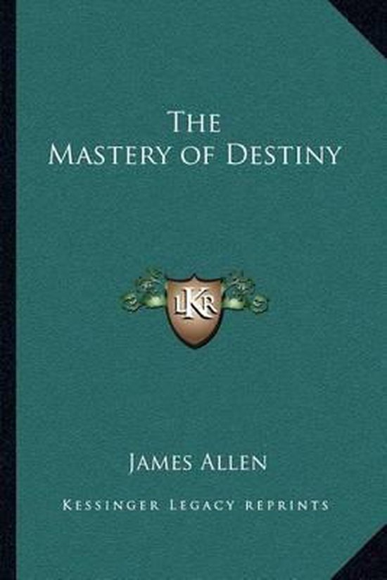 The Mastery of Destiny