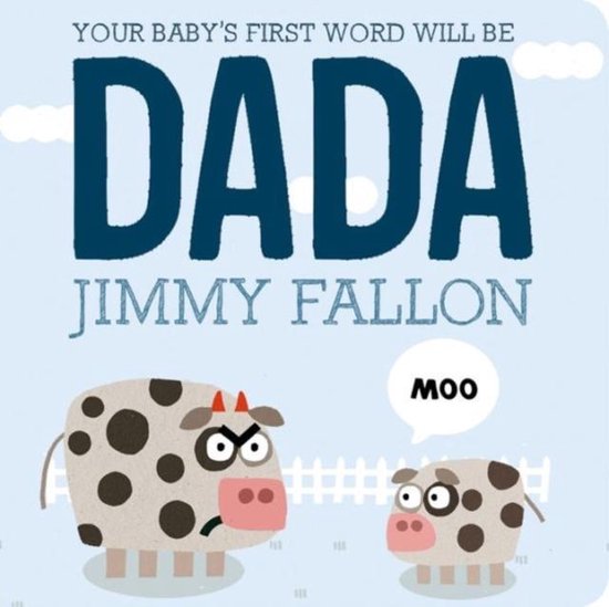 Your Babys First Word Will Be Dada