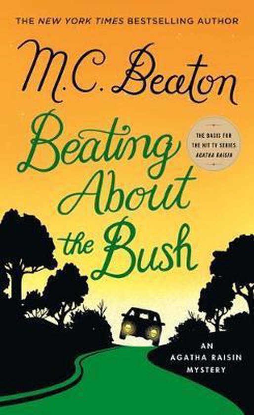 Beating about the Bush An Agatha Raisin Mystery Agatha Raisin Mysteries