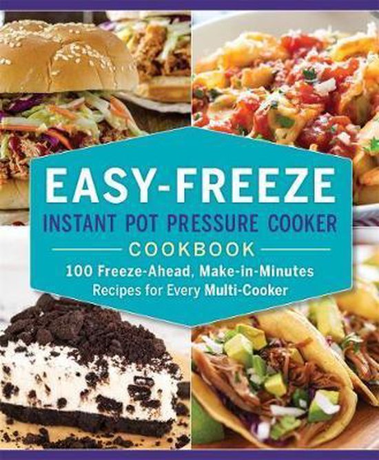 Easy-Freeze Instant Pot Pressure Cooker Cookbook