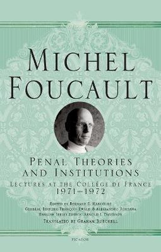 Michel Foucault Lectures at the Collge de France- Penal Theories and Institutions