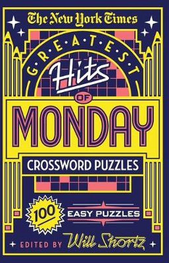 The New York Times Greatest Hits of Monday Crossword Puzzles