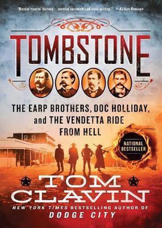 Tombstone The Earp Brothers, Doc Holliday, and the Vendetta Ride from Hell