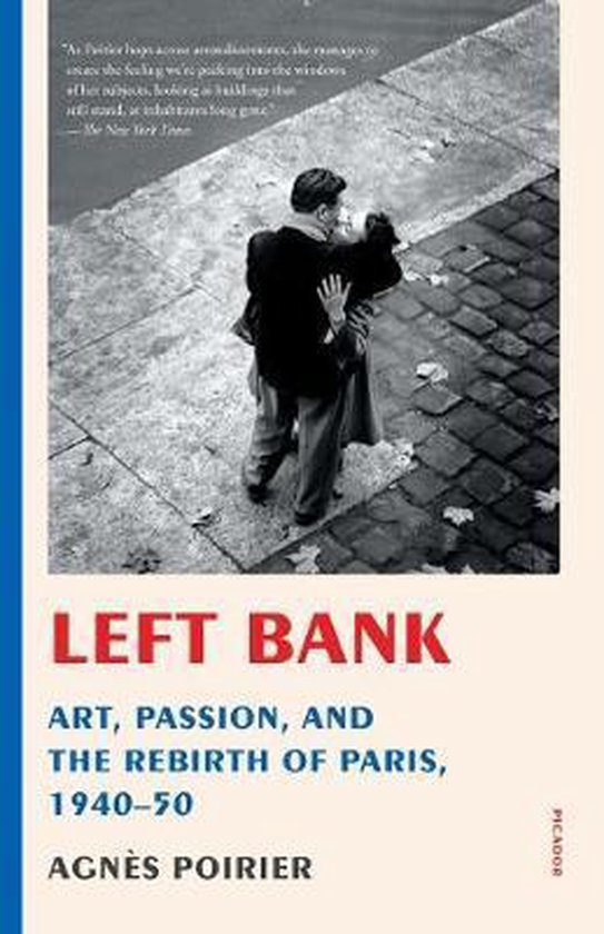 Left Bank: Art, Passion, and the Rebirth of Paris, 1940-50