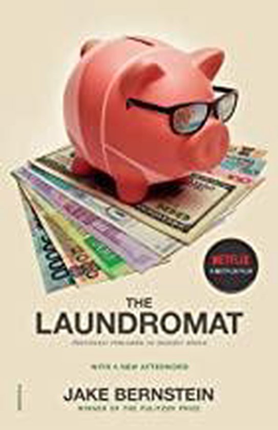 The Laundromat Previously Published as Secrecy World Inside the Panama Papers, Illicit Money Networks, and the Global Elite