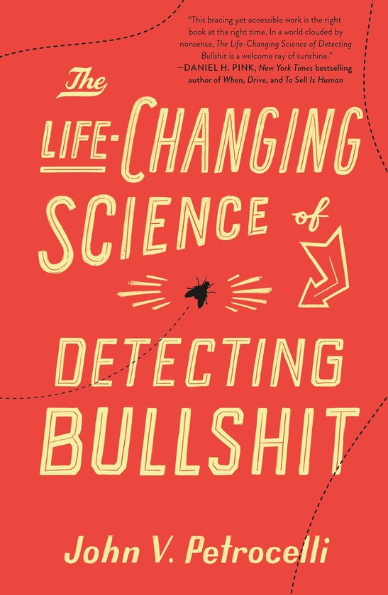 The Life-Changing Science of Detecting Bullshit