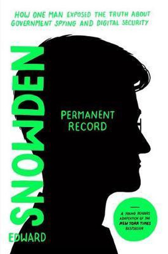 Permanent Record Young Readers Edition How One Man Exposed the Truth about Government Spying and Digital Security