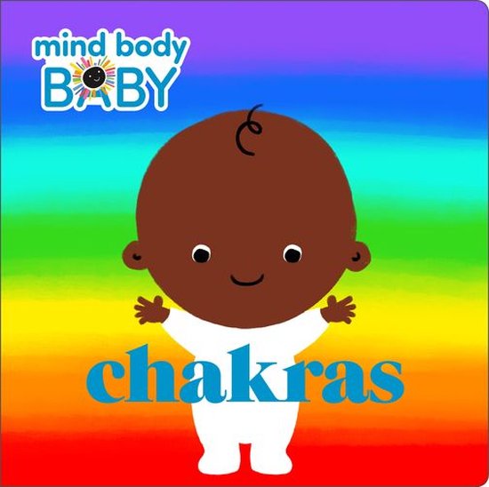 Mind Body Baby - Mind Body Baby: Chakras