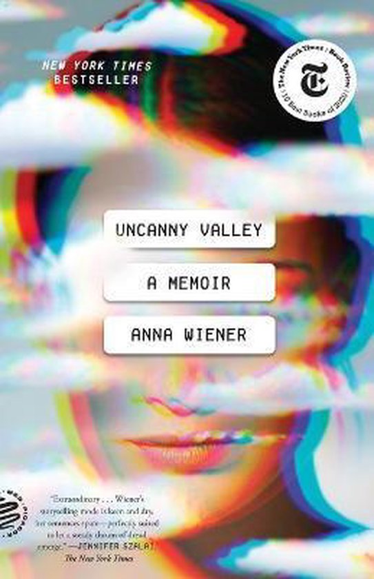 Uncanny Valley A Memoir