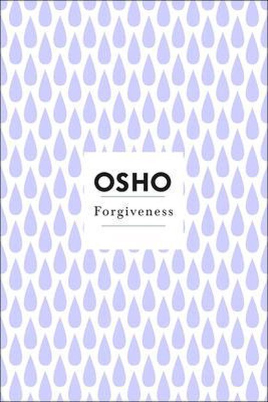 Osho Insights for a New Way of Living- Forgiveness