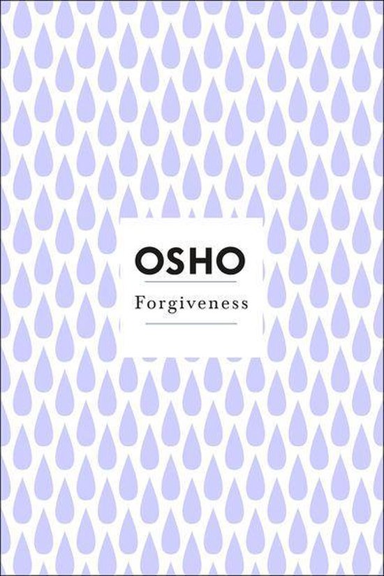 Osho Insights for a New Way of Living - Forgiveness