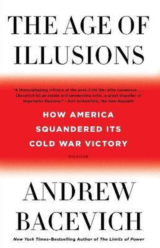 The Age of Illusions How America Squandered Its Cold War Victory