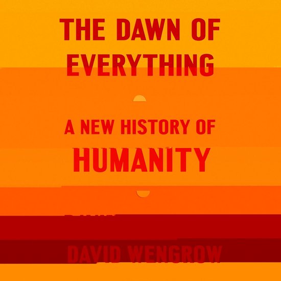 The Dawn of Everything