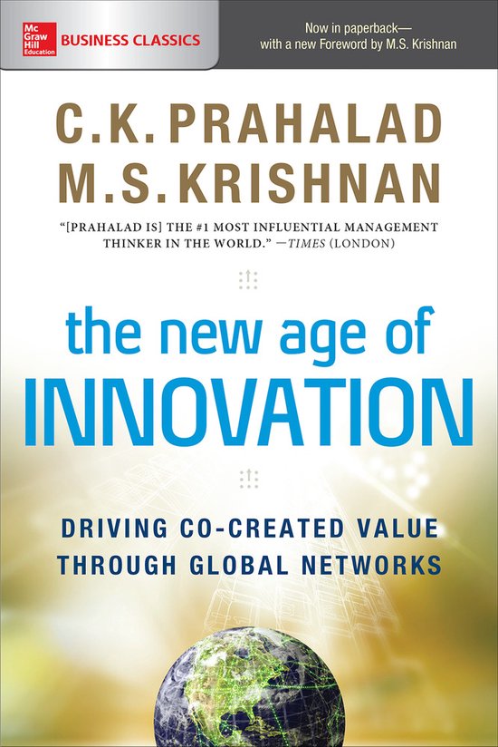 The New Age of Innovation: Driving Co-created Value Through Global Networks