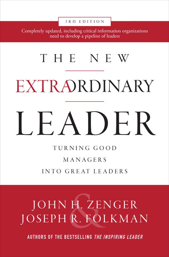 The New Extraordinary Leader, 3rd Edition: Turning Good Managers into Great Leaders